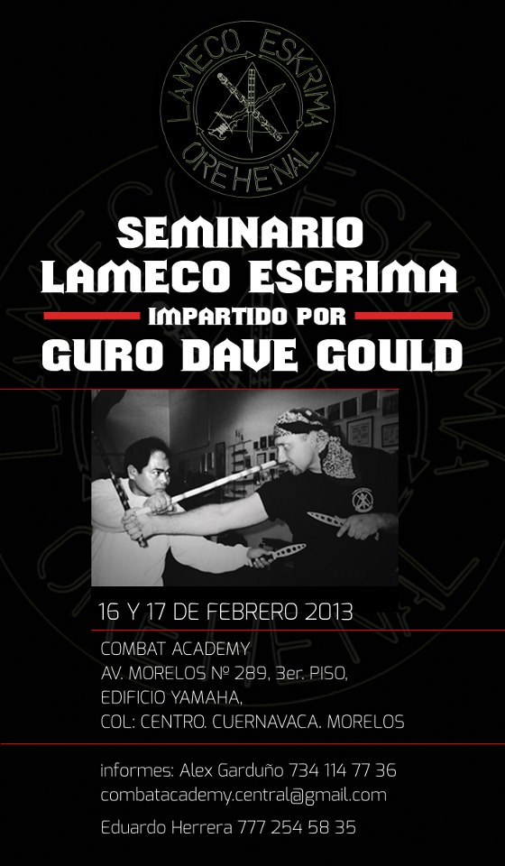 Guro Dave Gould Lameco Seminar. Cuernavaca, Mexico. February 16th & 17th, 2013